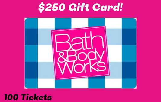 $250 Gift Card To Bath & Bodyworks!